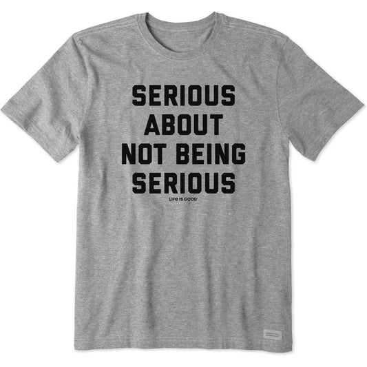 Men's Serious About Not Being Serious Short Sleeve Crusher Tee