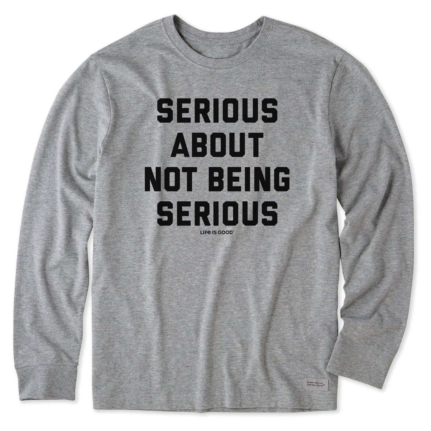 Men's Serious About Not Being Serious Long Sleeve Crusher Tee