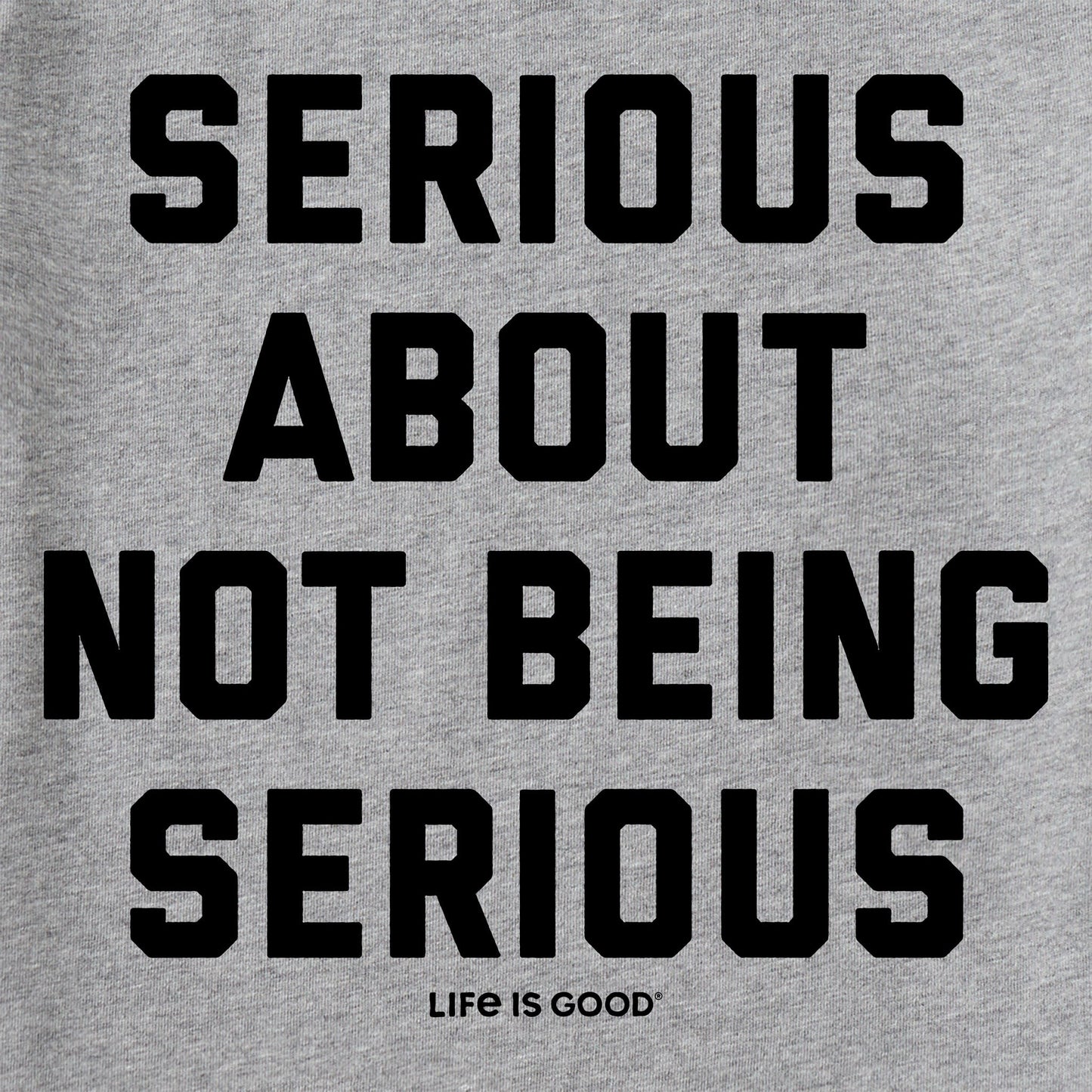 Men's Serious About Not Being Serious Long Sleeve Crusher Tee