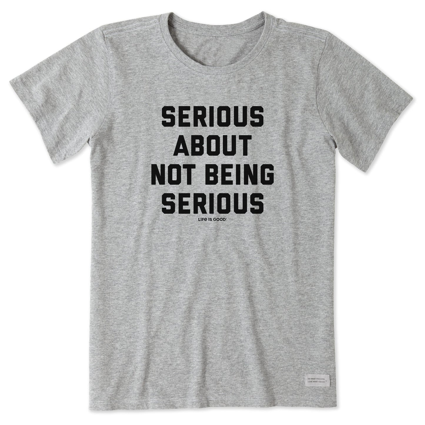 Women's Serious About Not Being Serious Short Sleeve Crusher Tee