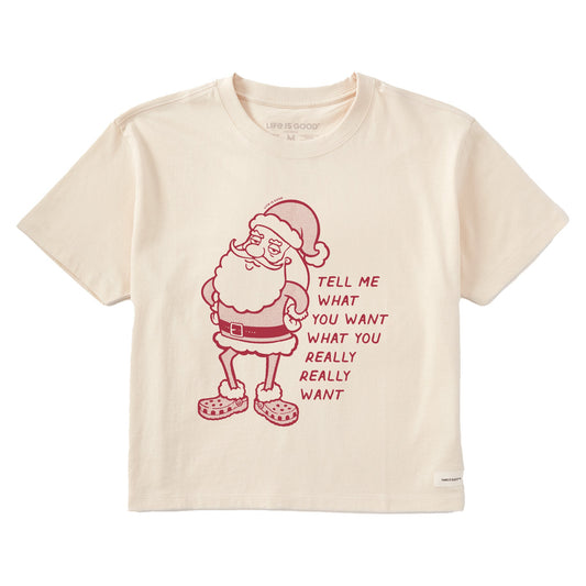 Women's Tell Me What Your Really Want Short Sleeve Crusher Boxy Tee