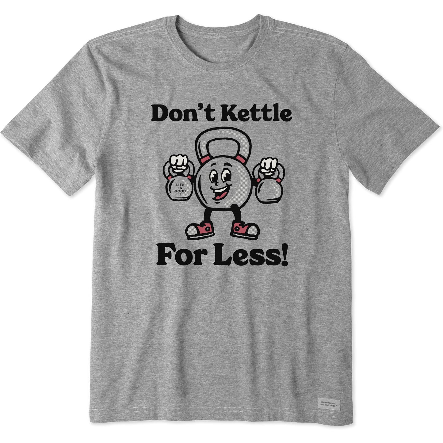Men's Don't Kettle for Less Short Sleeve Crusher Tee
