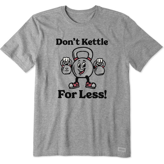 Men's Don't Kettle for Less Short Sleeve Crusher Tee