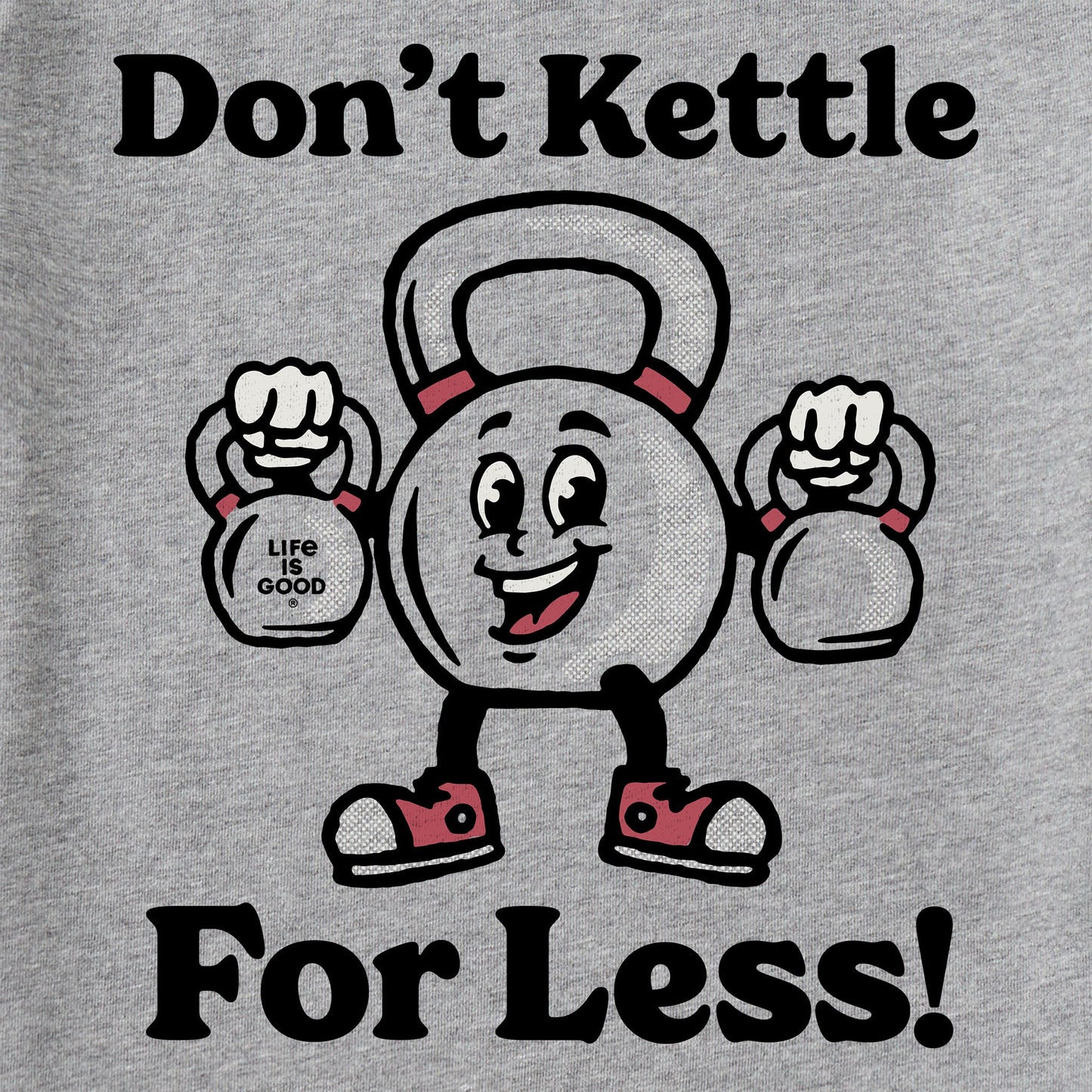 Men's Don't Kettle for Less Short Sleeve Crusher Tee
