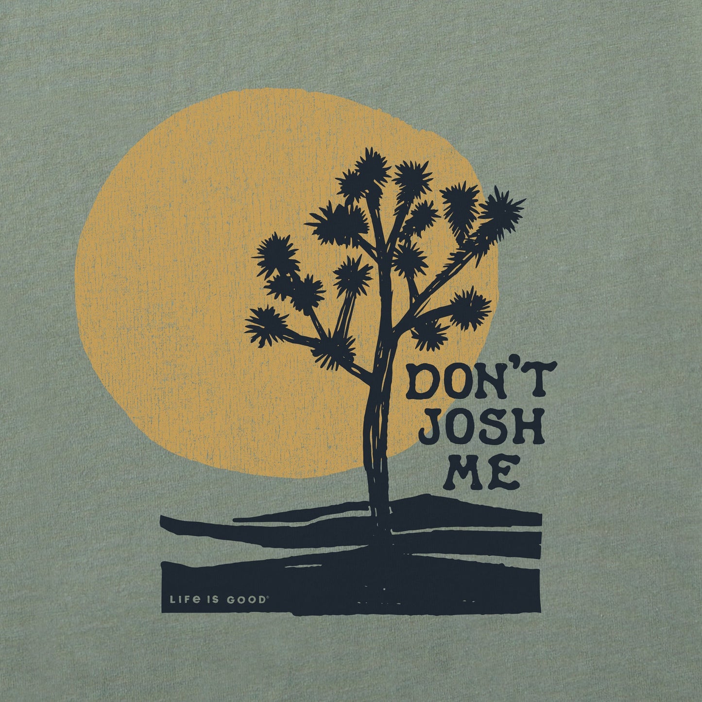 Men's Don't Josh Me Short Sleeve Crusher Tee