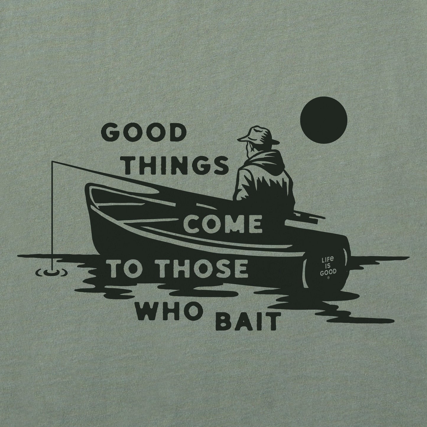 Men's Good Things Come to Those Who Bait Short Sleeve Crusher Tee