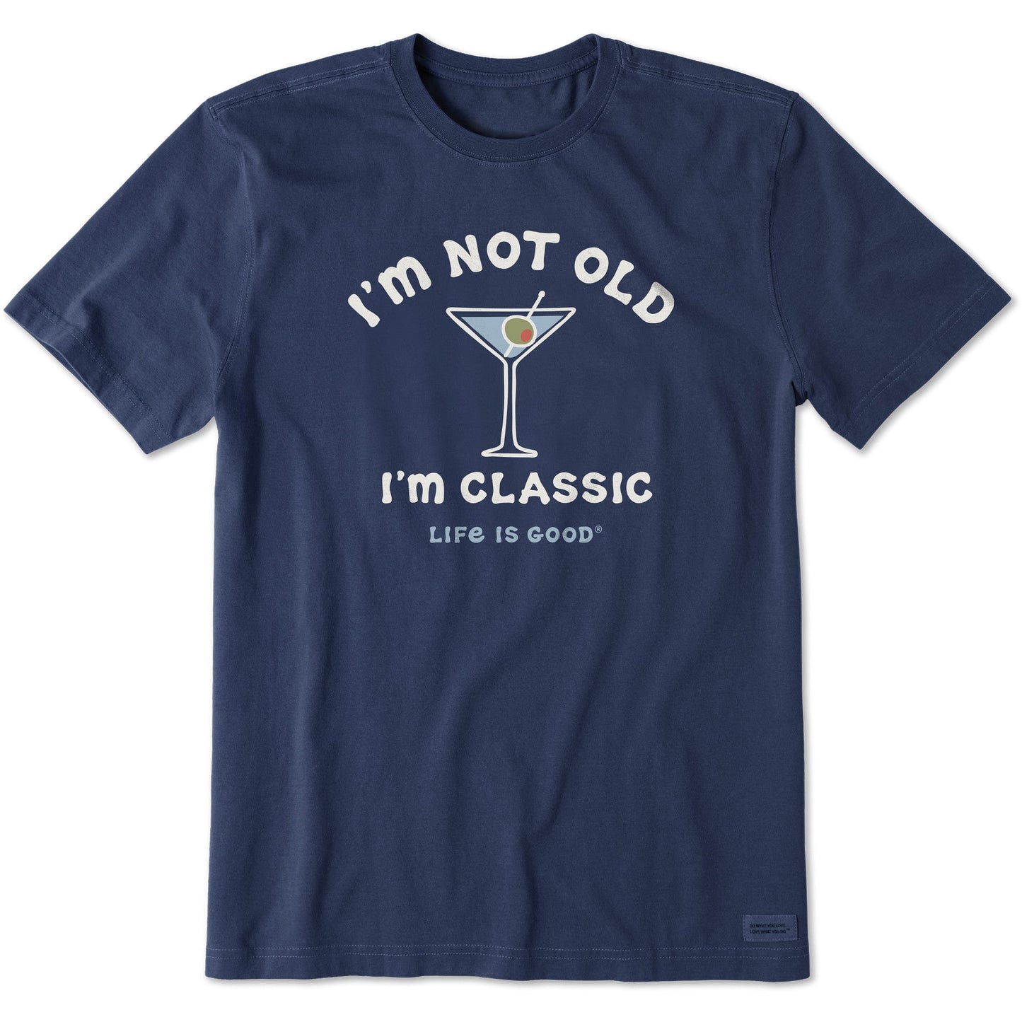 Men's I'm Not Old I'm Classic Martini Short Sleeve Crusher Tee