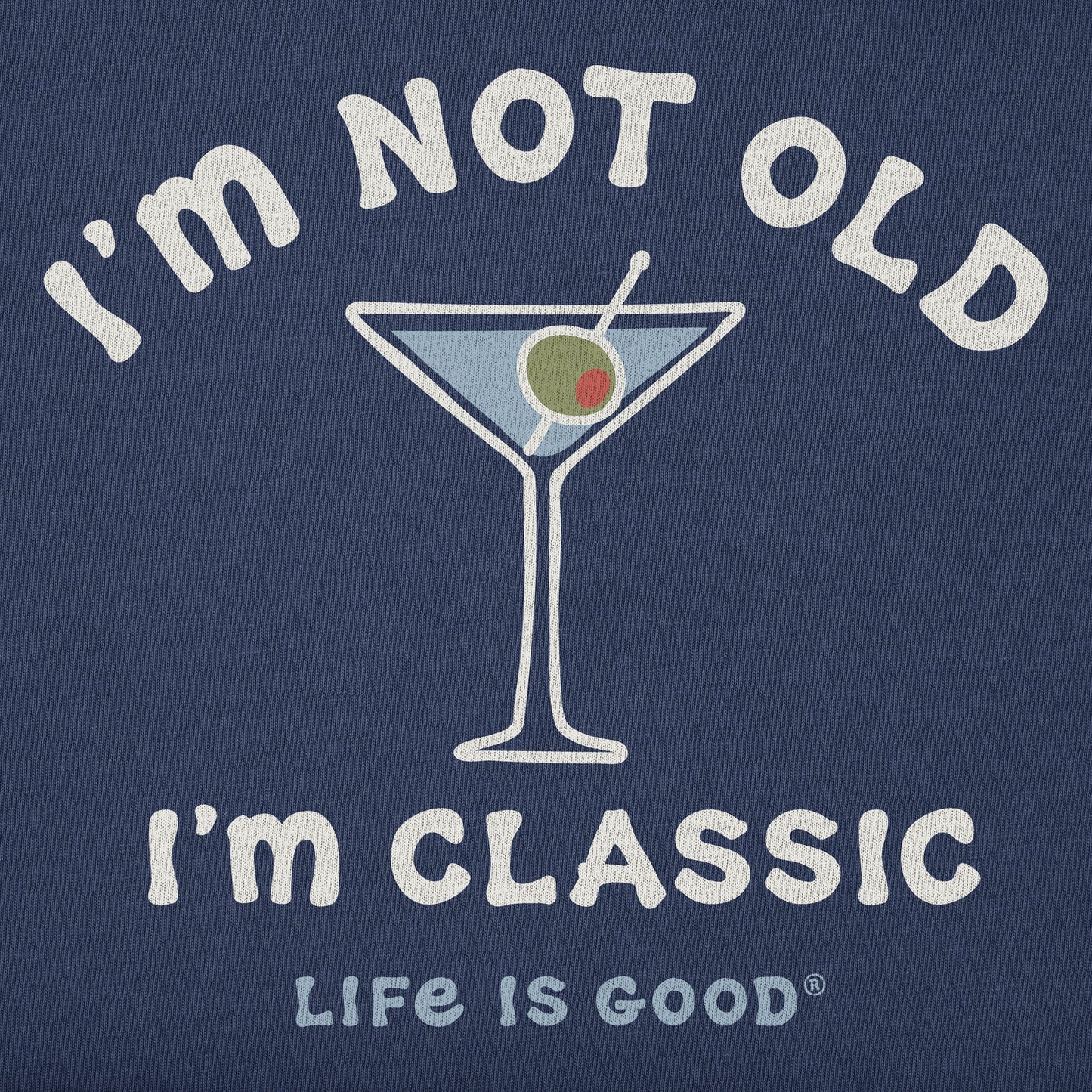 Men's I'm Not Old I'm Classic Martini Short Sleeve Crusher Tee