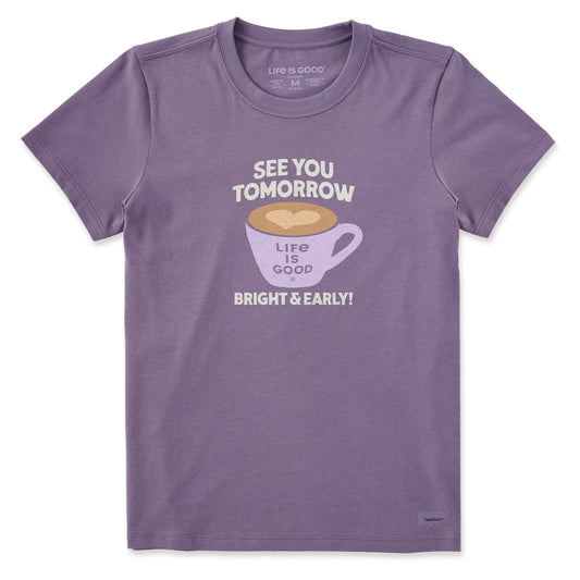 Women's See You Tomorrow Bright & Early Short Sleeve Crusher Tee