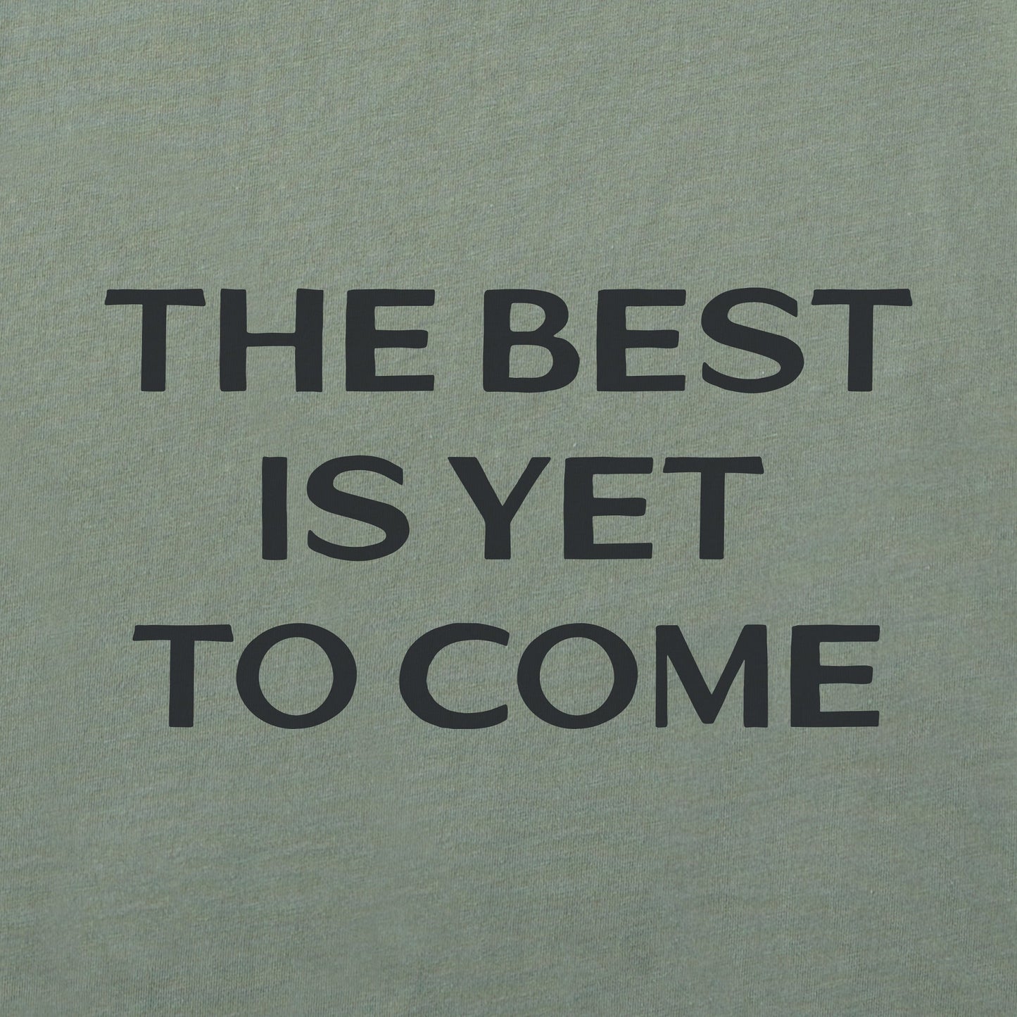 Men's Bert's Best is Yet to Come Short Sleeve Crusher Tee