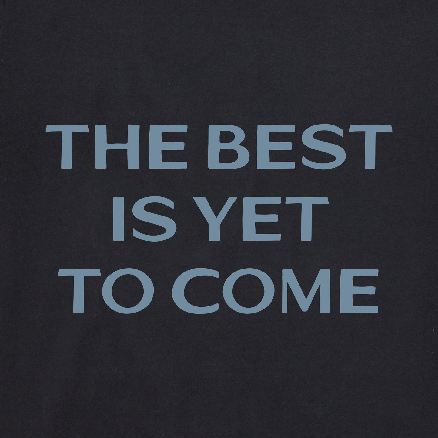 Women's Bert's Best is Yet to Come Short Sleeve Crusher Tee