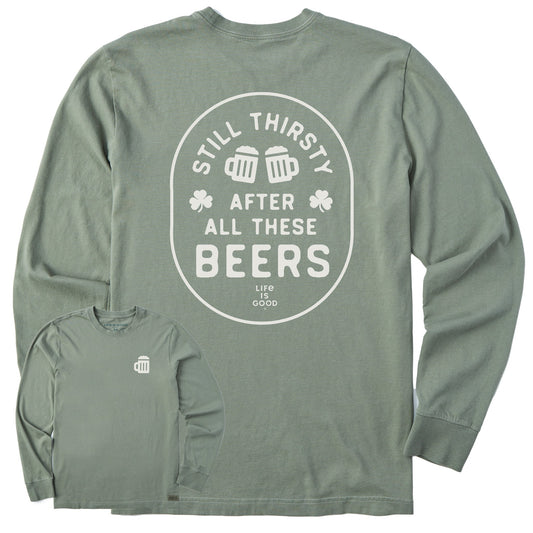 Men's Still Thirsty After All These Beers Long Sleeve Crusher Tee