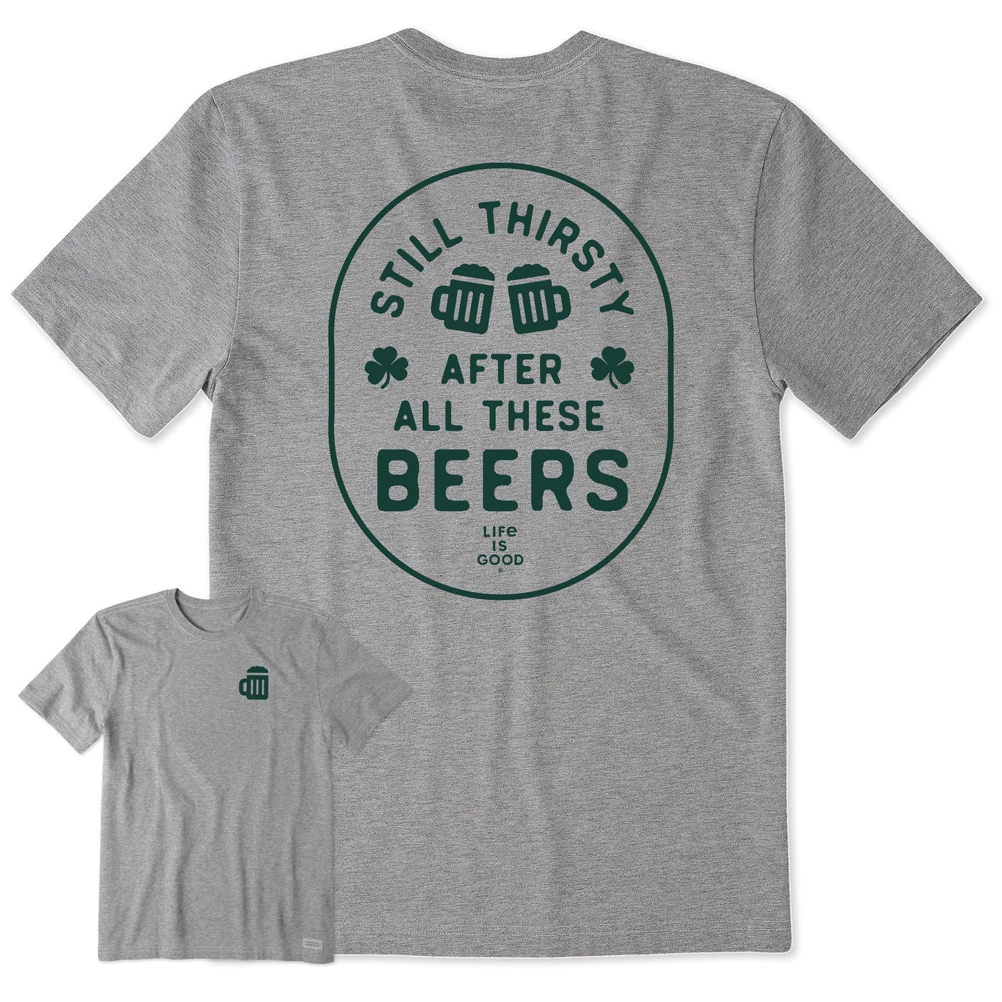 Men's Still Thirsty After All These Beers Short Sleeve Crusher Tee