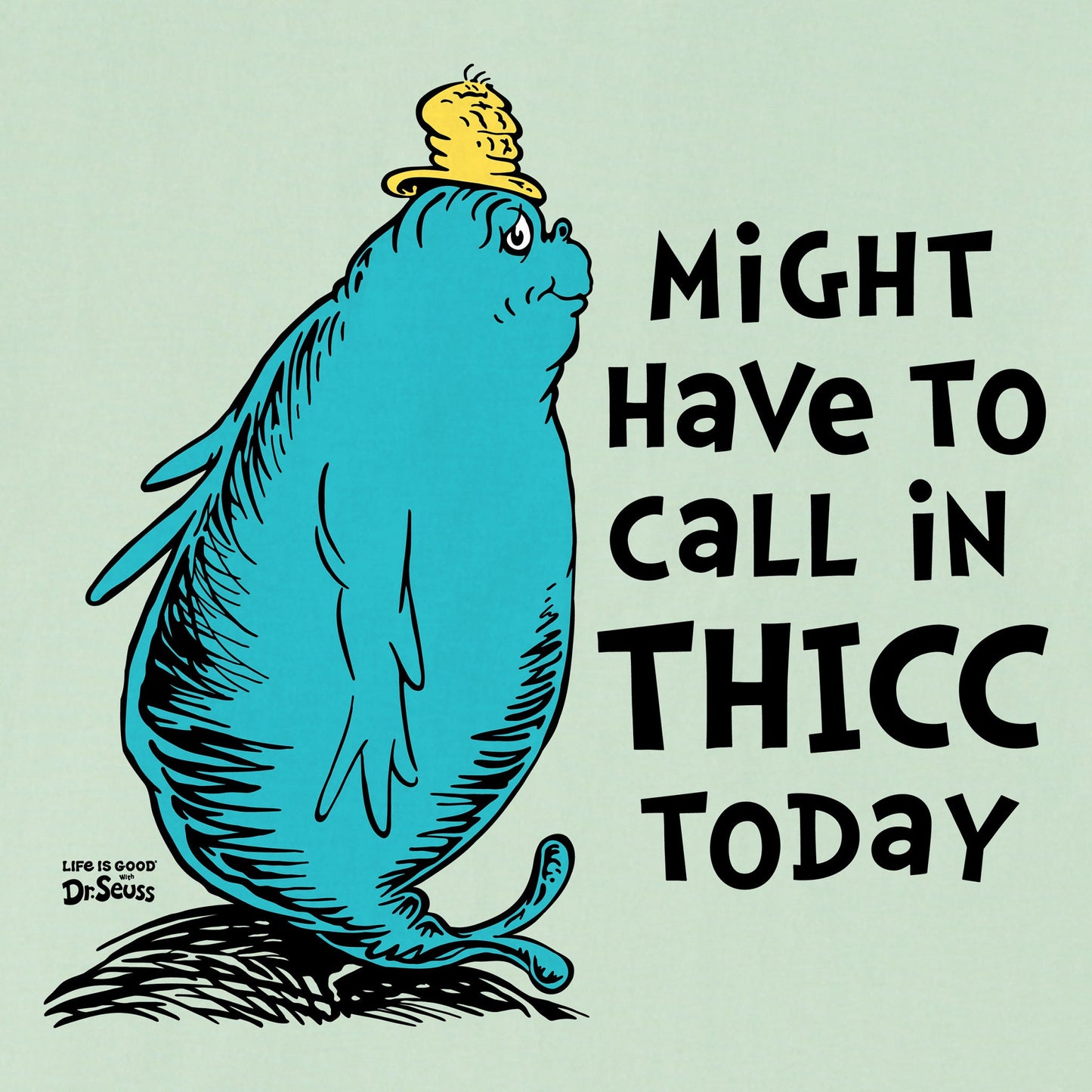 Women's Dr. Seuss Might Have to Call in Thicc Short Sleeve Crusher Tee