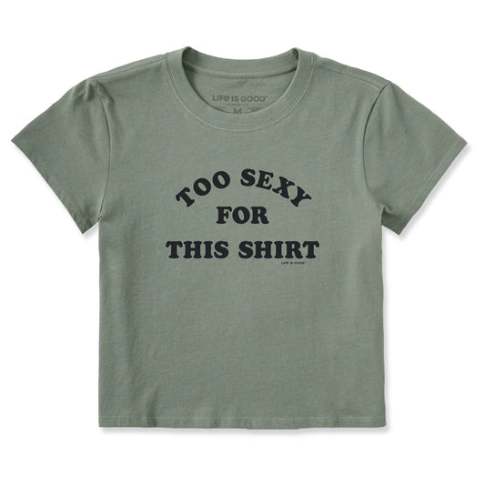 Women's Too Sexy For This Shirt Crusher-LITE Shrunken Tee