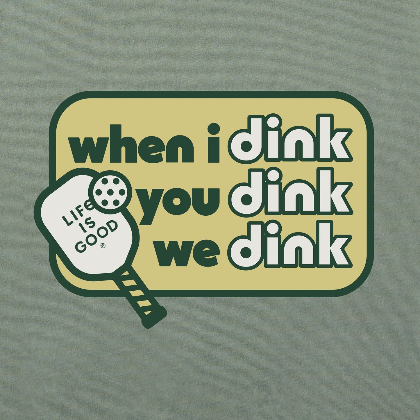 Men's When I Dink You Dink We Dink Short Sleeve Tee