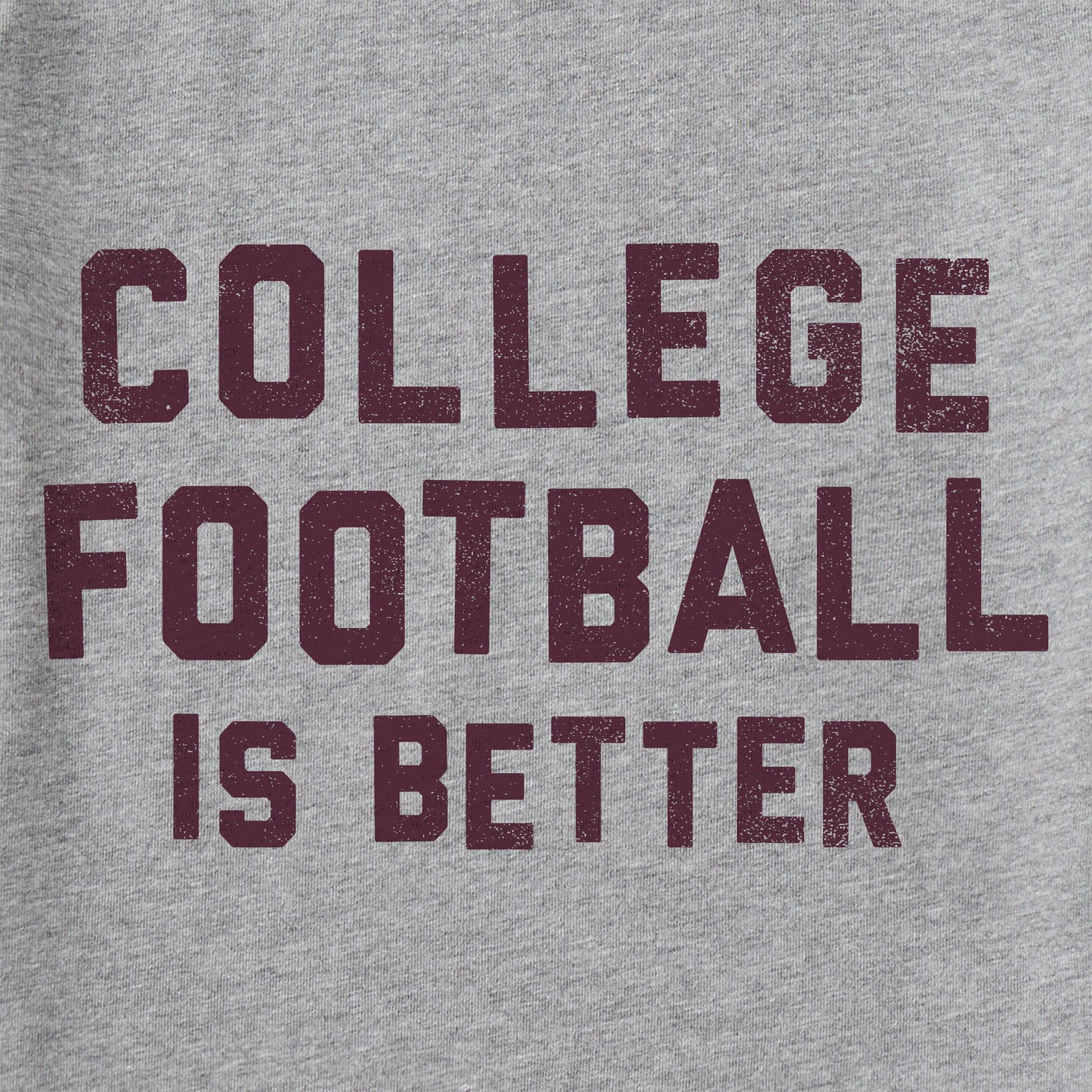 Men's College Football is Better Short Sleeve Tee