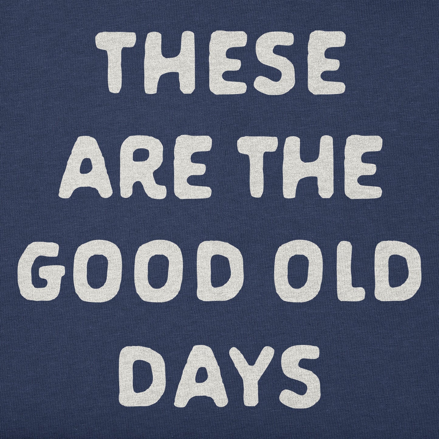 Women's These Are the Good Old Days Simple Short Sleeve Tee