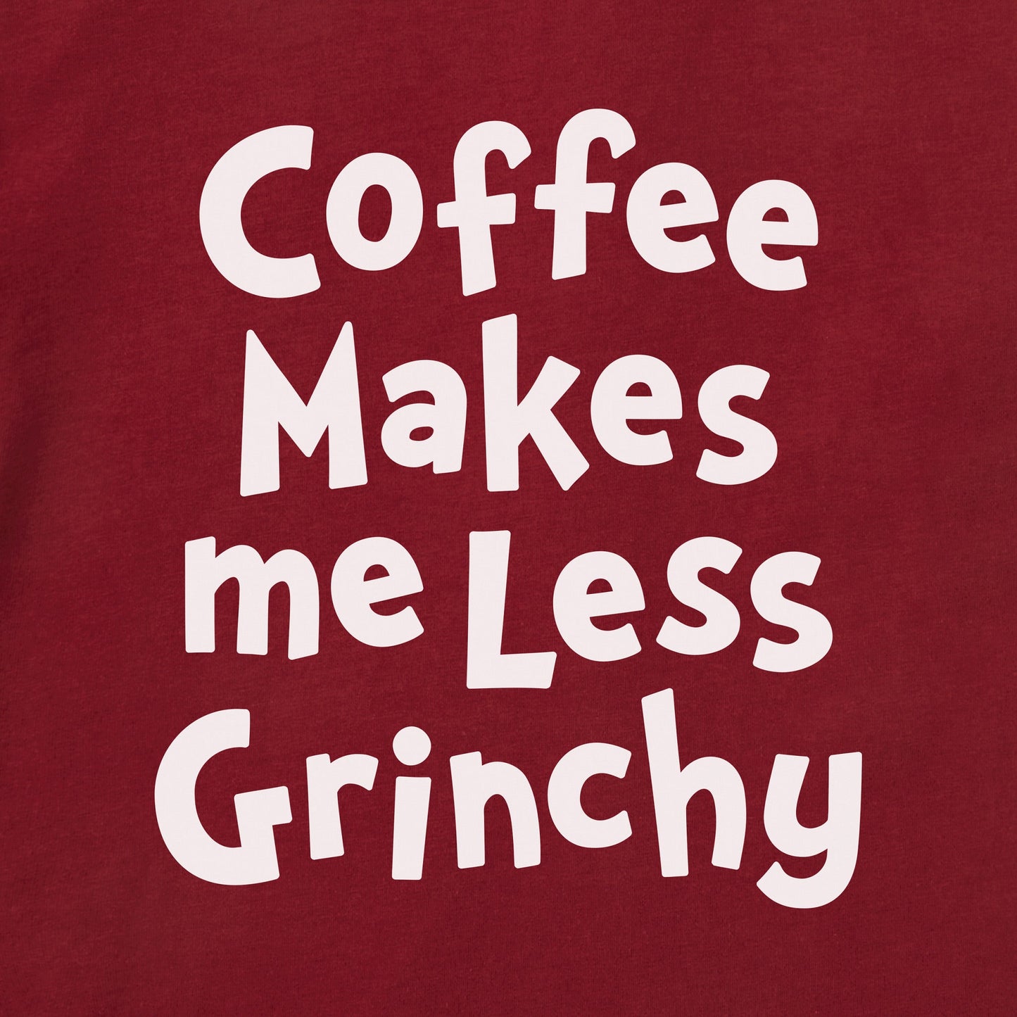 Women's Coffee Makes me Less Grinchy Long Sleeve Crusher Tee