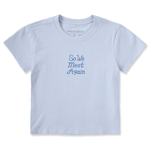 Women's So We Meet Again Crusher-LITE Shrunken Tee