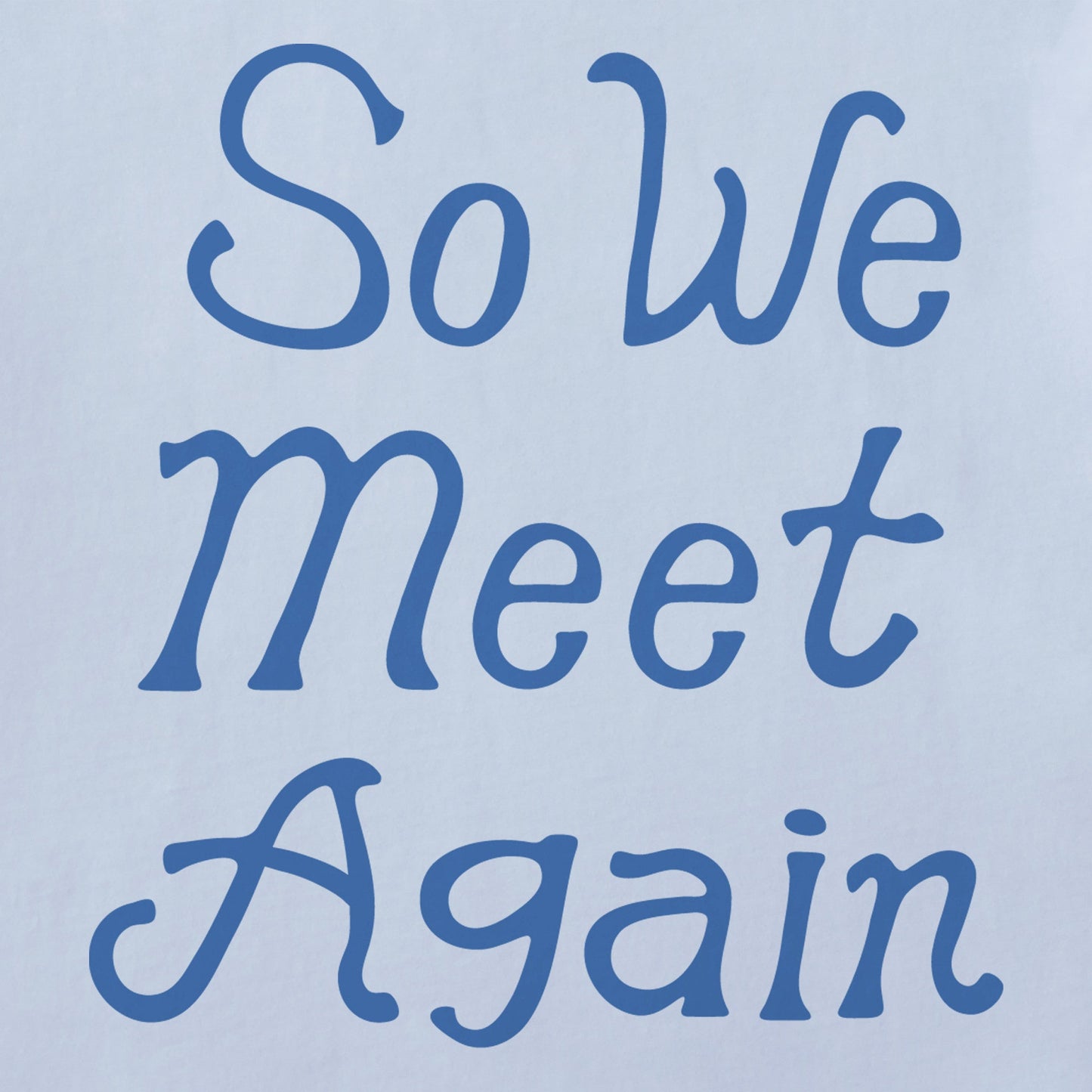 Women's So We Meet Again Crusher-LITE Shrunken Tee