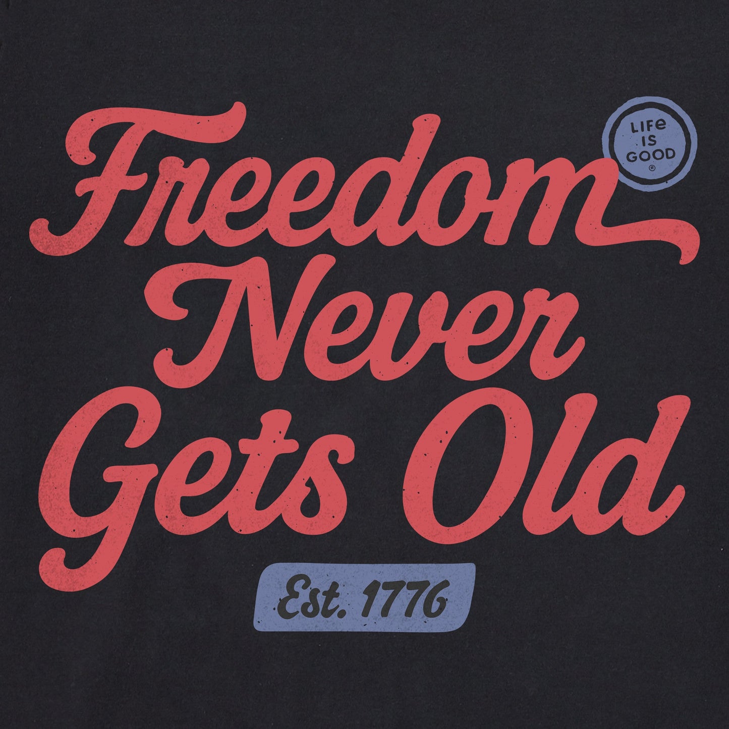 Men's Freedom Never Gets Old Short Sleeve Tee