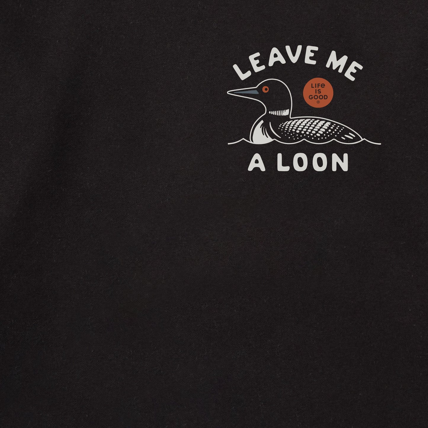 Adult Unisex Leave Me a Loon Every Wear Crew Sweatshirt