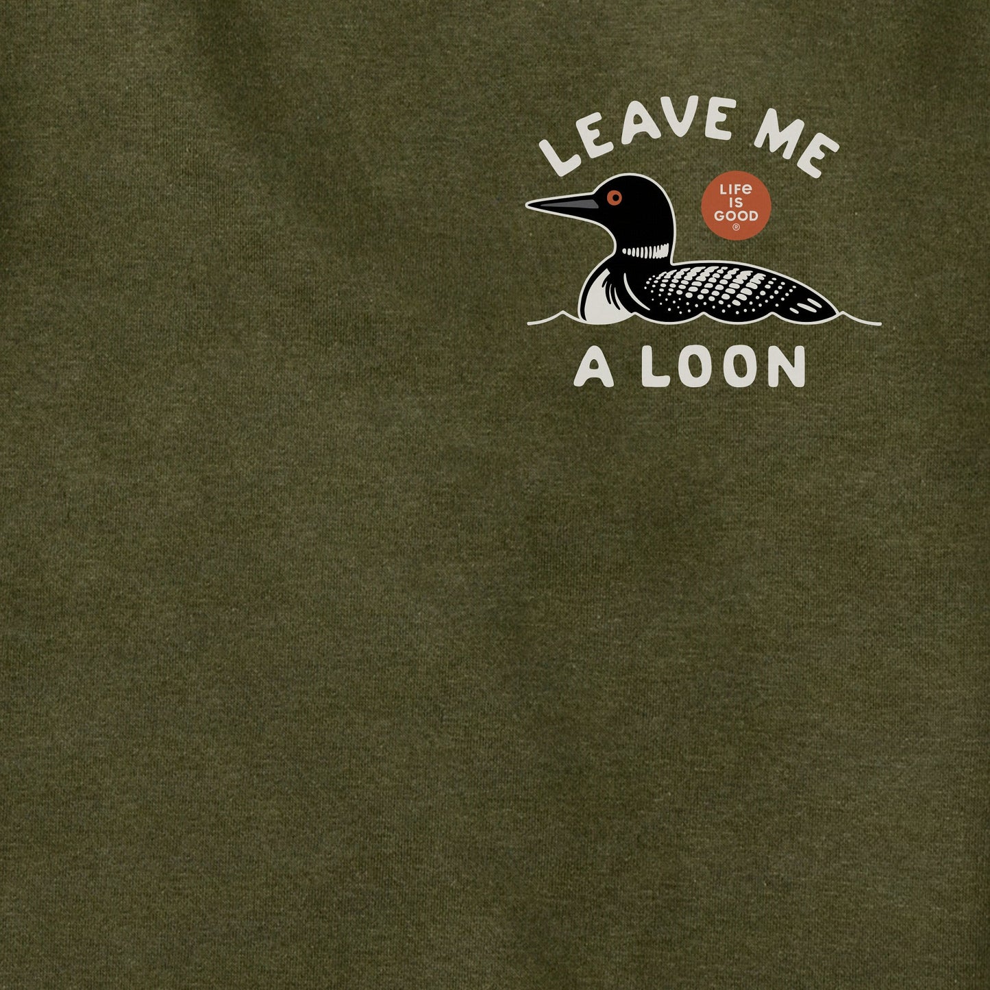 Adult Unisex Leave Me a Loon Every Wear Hoodie Sweatshirt