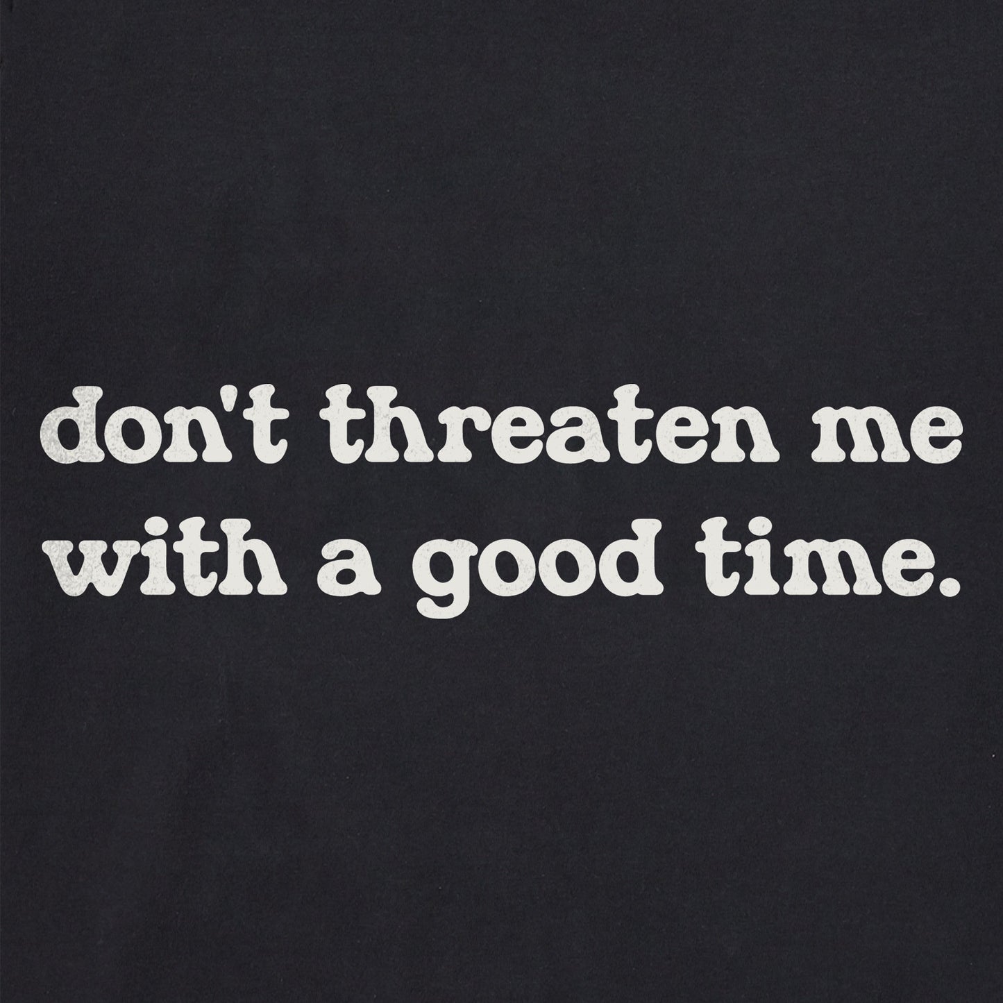 Women's Don't Threaten Me Crusher-LITE Shrunken Tee