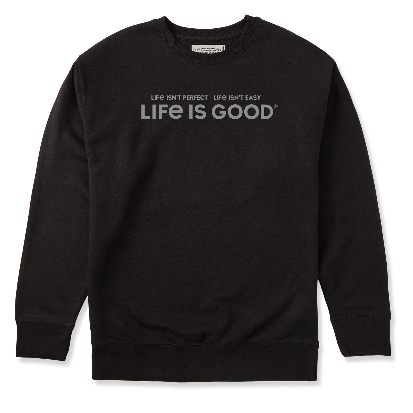 Adult Unisex Life Isn't Perfect, Life Isn't Easy Every Wear Crew Sweatshirt