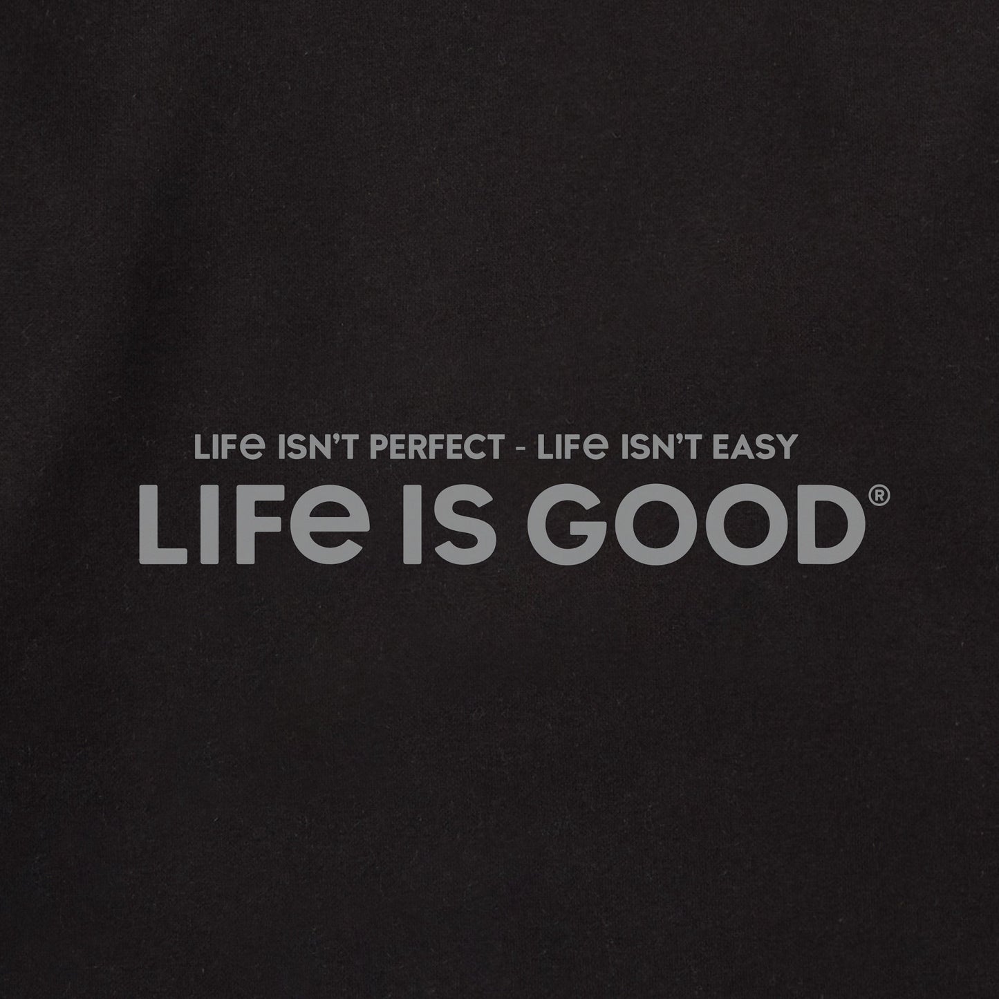 Adult Unisex Life Isn't Perfect, Life Isn't Easy Every Wear Crew Sweatshirt