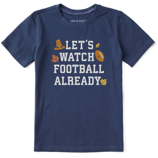 Kids Let's Watch Football Already Short Sleeve Crusher Tee
