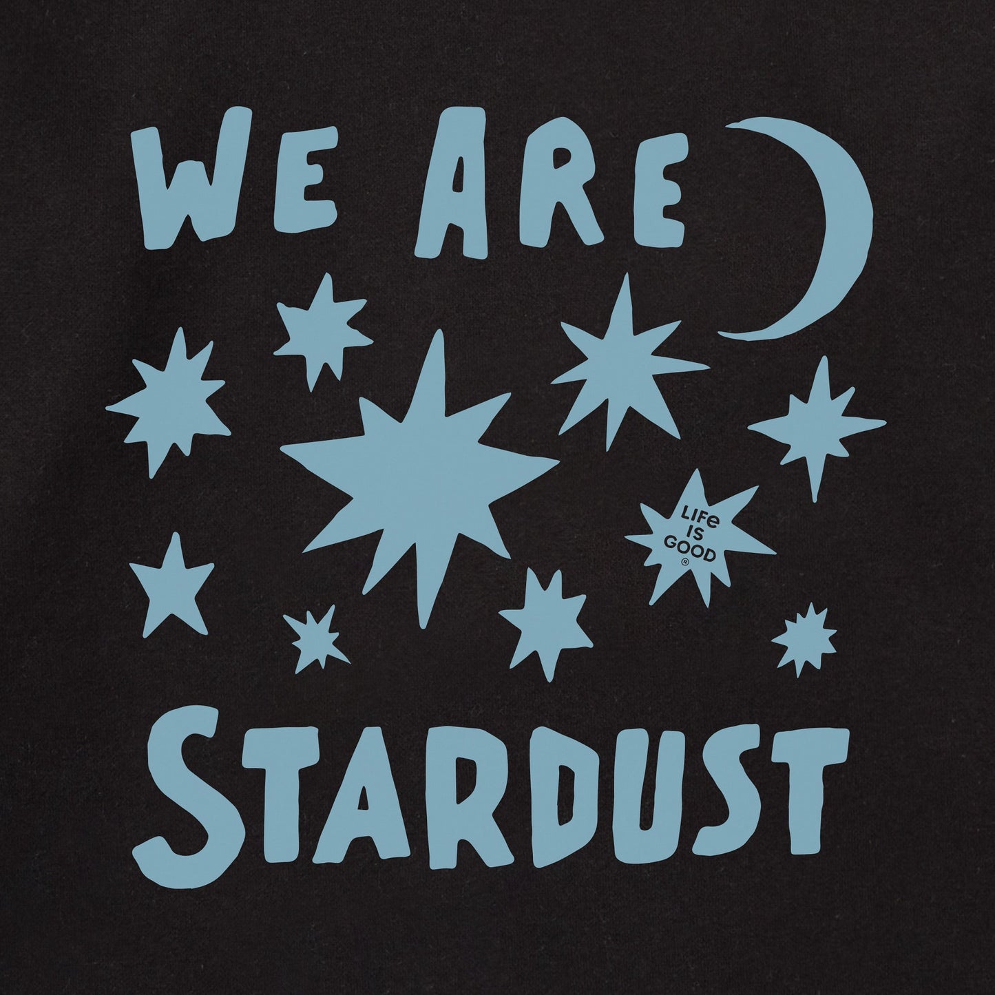 Adult Unisex Bold We Are Stardust Every Wear Hoodie Sweatshirt