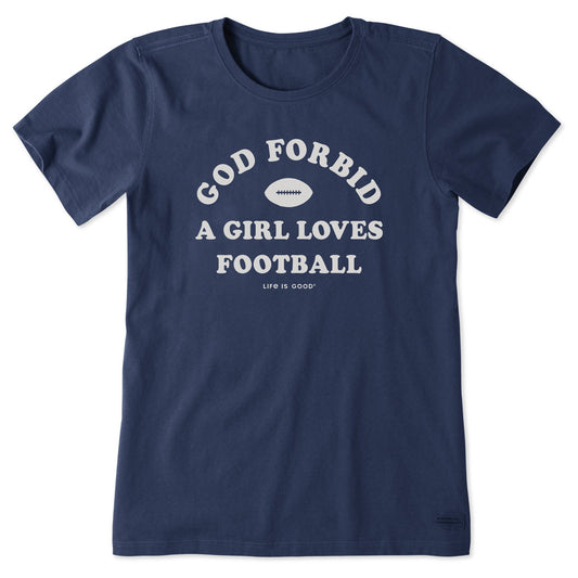 Women's God Forbid a Girl Loves Football Short Sleeve Crusher Tee