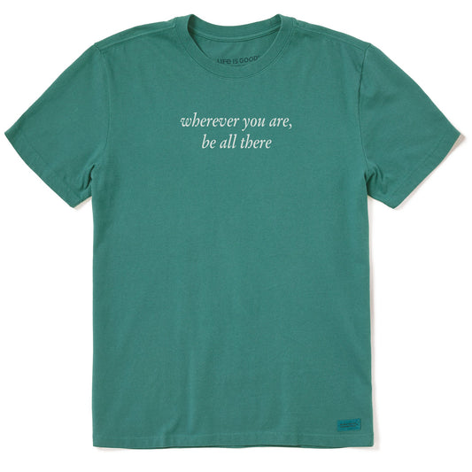 Men's Wherever You Are, Be All There Short Sleeve Crusher Tee