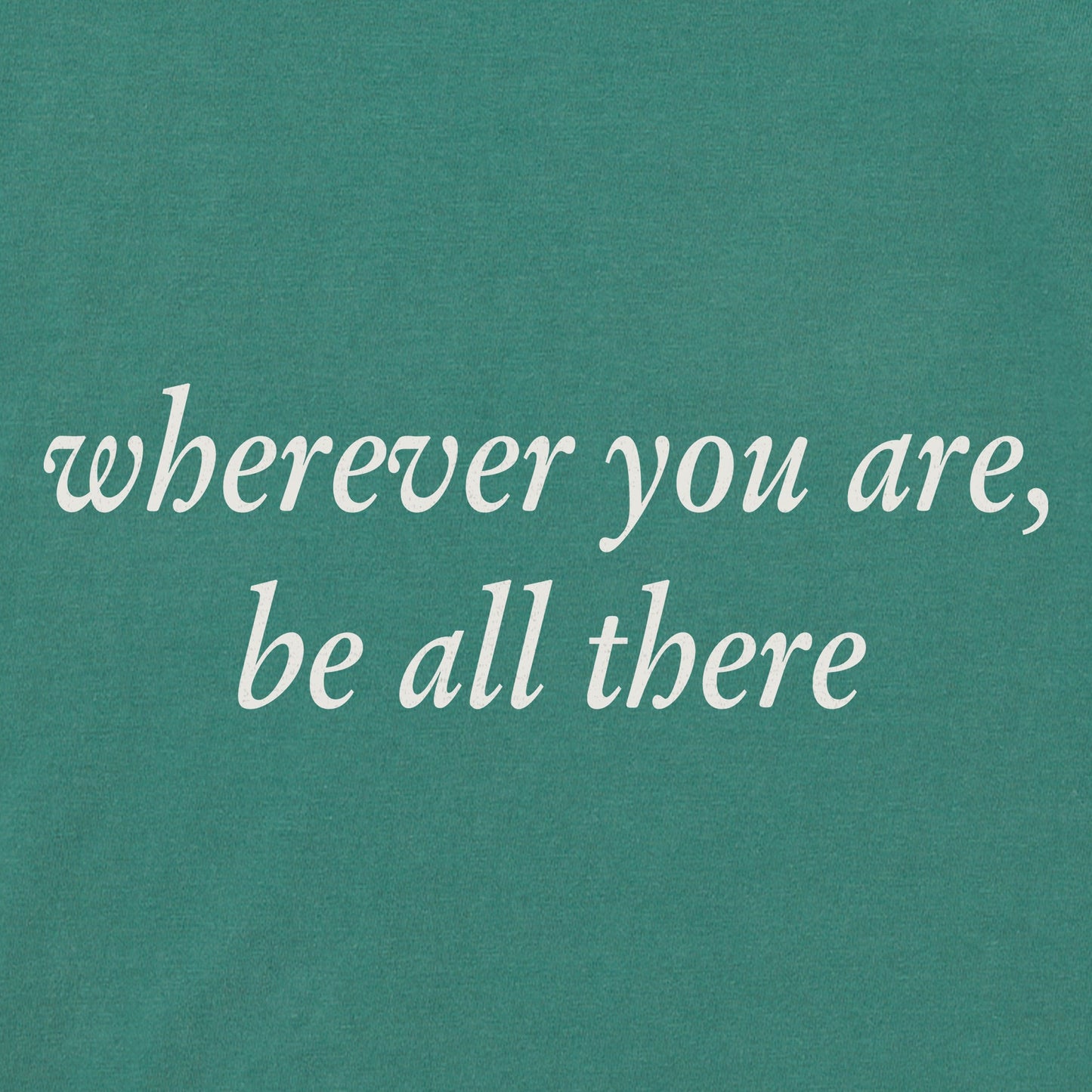 Women's Wherever You Are, Be All There Long Sleeve Crusher Tee