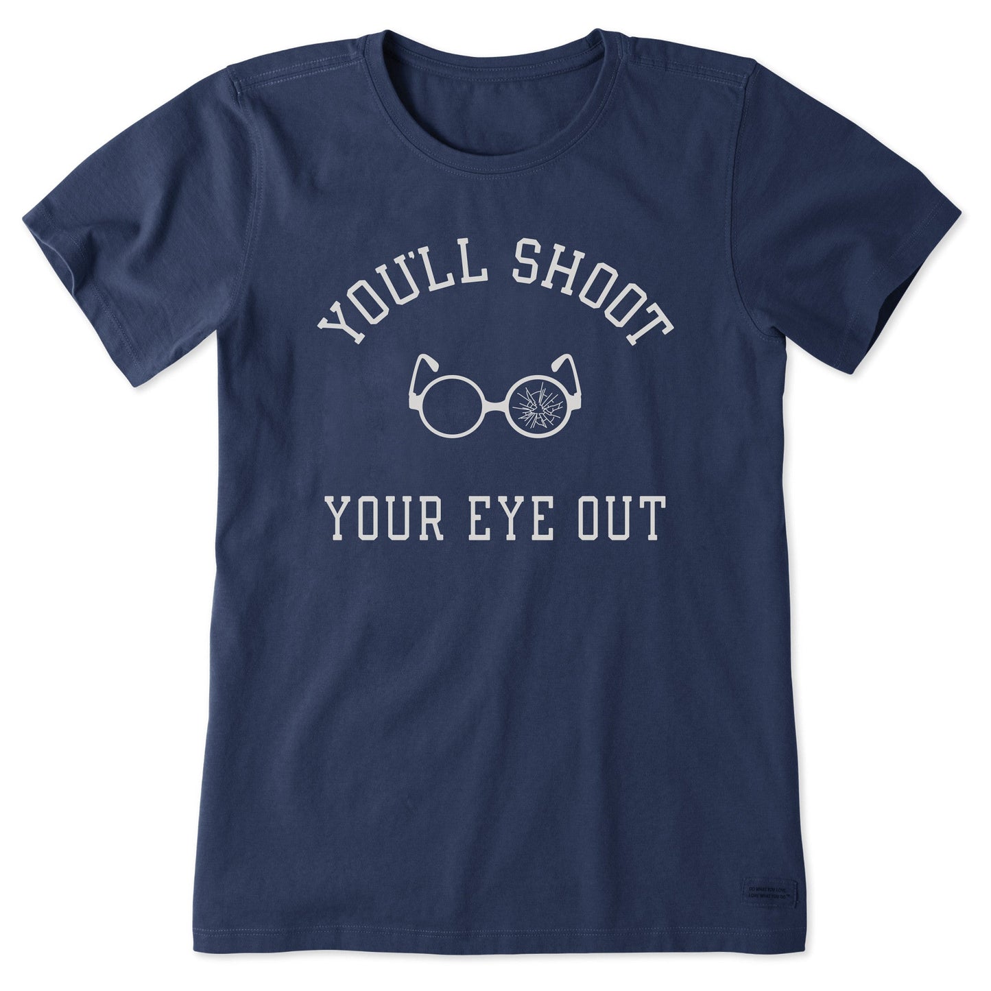 Women's You'll Shoot Your Eye Out Short Sleeve Crusher Tee