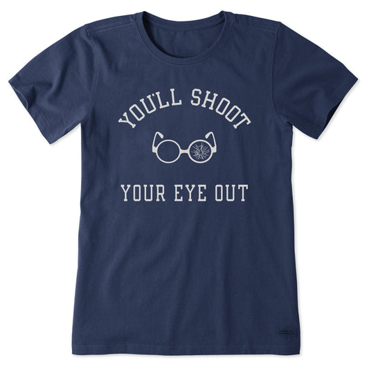 Women's You'll Shoot Your Eye Out Short Sleeve Crusher Tee
