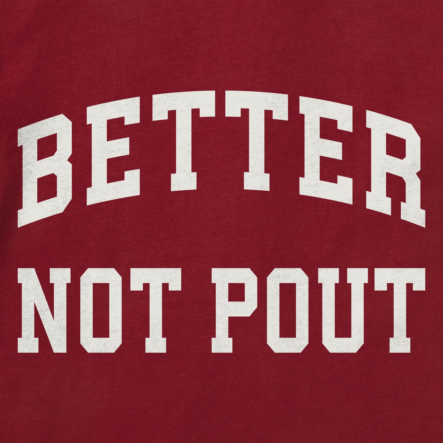 Men's Better Not Pout Arch Long Sleeve Crusher Tee
