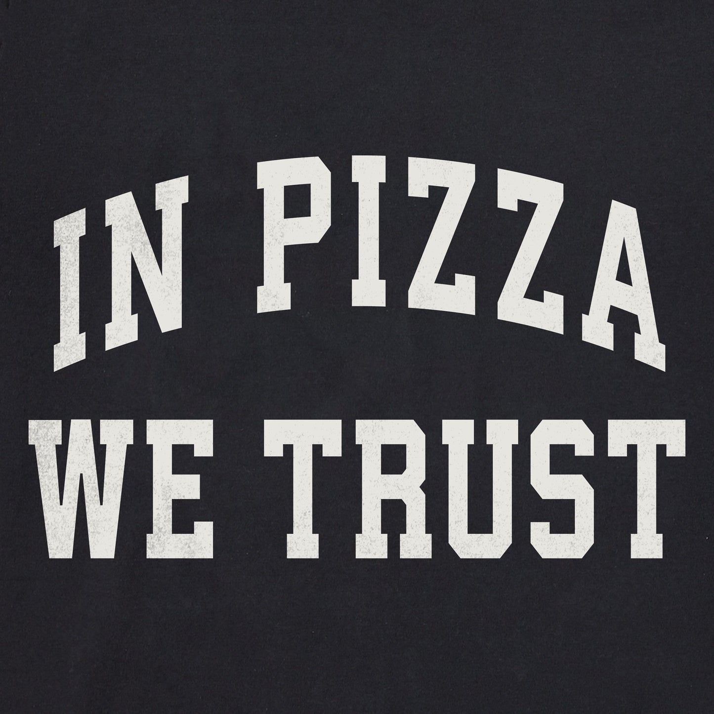 Men's In Pizza We Trust Arch Short Sleeve Crusher Tee