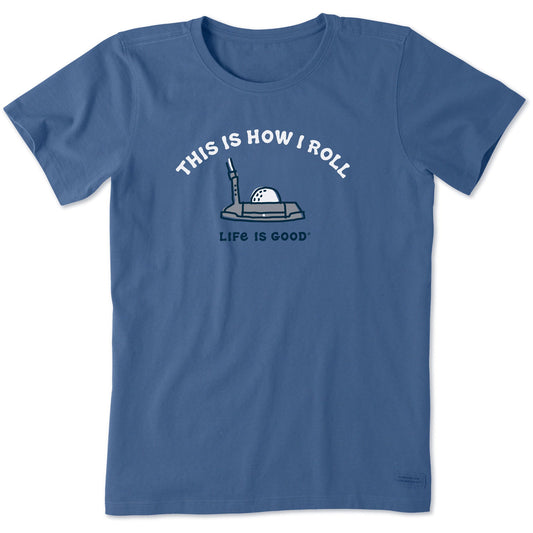 Women's This Is How I Roll Putter Short Sleeve Crusher Tee