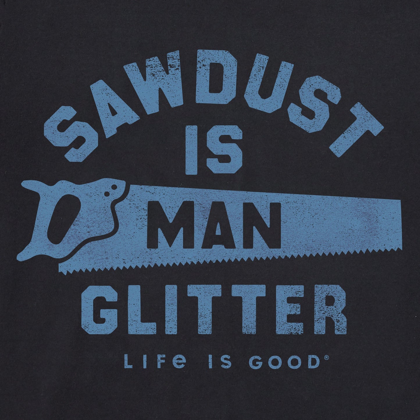 Men's Sawdust is Man Glitter Saw Short Sleeve Tee